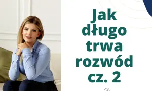 Jak długo czeka się na rozprawę rozwodową? Sprawdź, co wpływa na czas